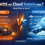VDS mi Cloud Sunucu mu? Hangisi Daha Mantıklı? (2026 Detaylı Anlatım)