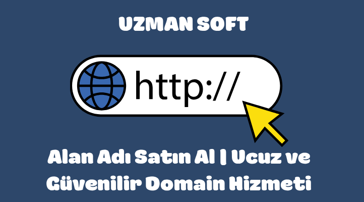 Alan Adı Satın Al | Ucuz ve Güvenilir Domain Hizmeti