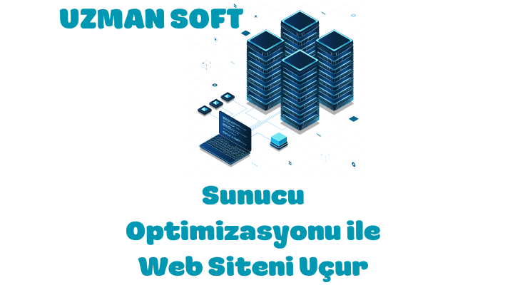 Sunucu Optimizasyonu ile Web Siteni Uçur