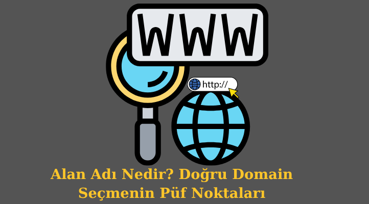 Alan Adı Nedir? Doğru Domain Seçmenin Püf Noktaları