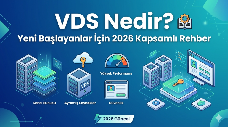 VDS Nedir? Yeni Başlayanlar İçin 2026 Kapsamlı Rehber