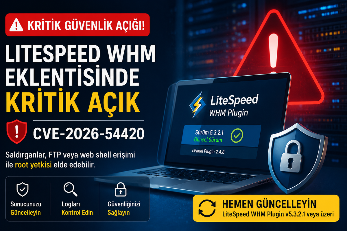 LiteSpeed WHM Eklentisinde Kritik Güvenlik Açığı: CVE-2026-54420 Nedir ve Nasıl Önlem Alınır?