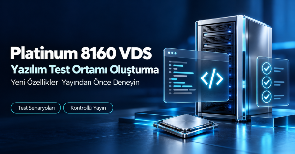 Platinum 8160 VDS ile Yazılım Test Ortamı Oluşturma