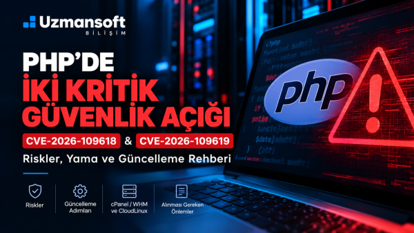PHP'de İki Kritik Güvenlik Açığı! CVE-2026-109618 ve CVE-2026-109619 – Riskler, Yama ve Güncelleme 